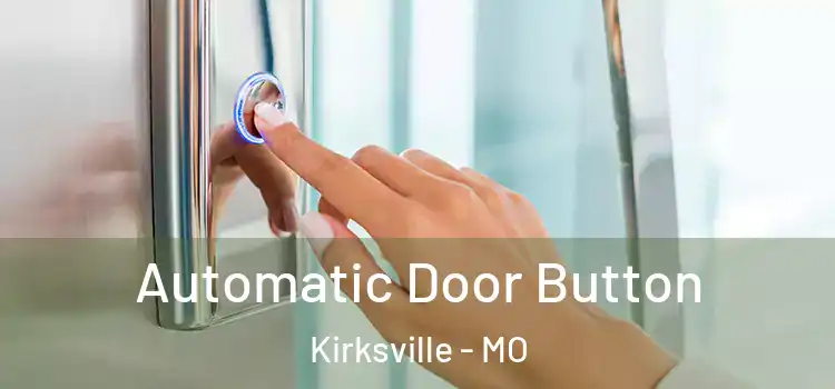  Automatic Door Button Kirksville - MO