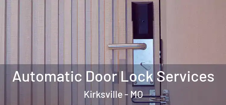  Automatic Door Lock Services Kirksville - MO
