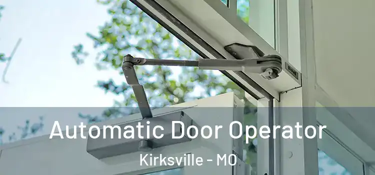  Automatic Door Operator Kirksville - MO