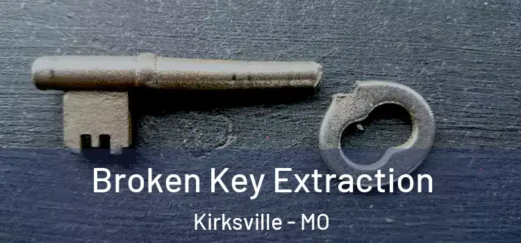  Broken Key Extraction Kirksville - MO