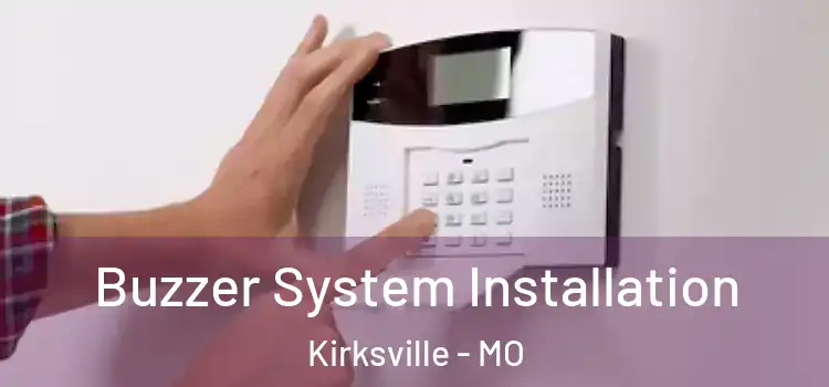  Buzzer System Installation Kirksville - MO