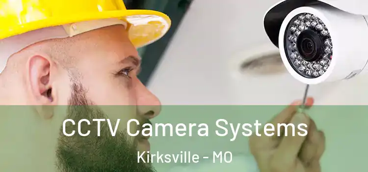  CCTV Camera Systems Kirksville - MO