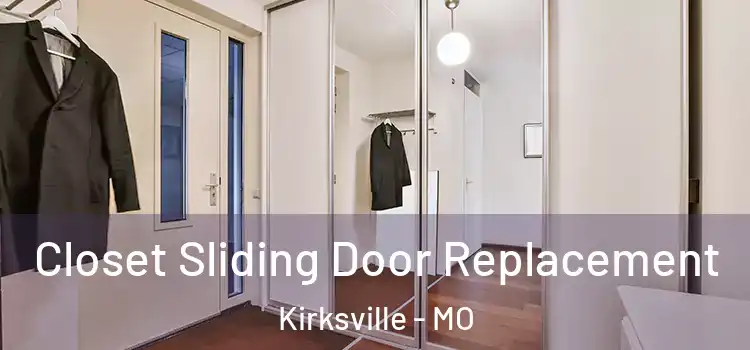  Closet Sliding Door Replacement Kirksville - MO