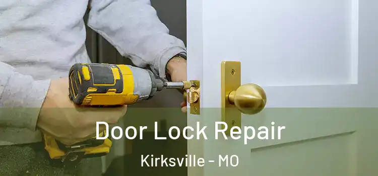  Door Lock Repair Kirksville - MO