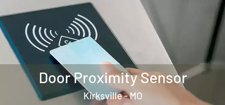  Door Proximity Sensor Kirksville - MO