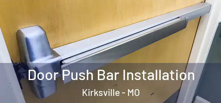  Door Push Bar Installation Kirksville - MO