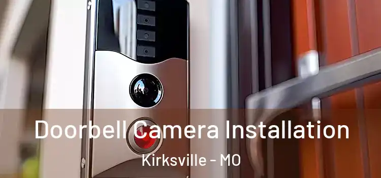  Doorbell Camera Installation Kirksville - MO