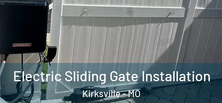  Electric Sliding Gate Installation Kirksville - MO