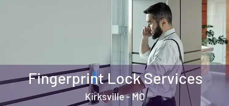  Fingerprint Lock Services Kirksville - MO