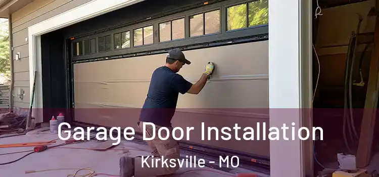  Garage Door Installation Kirksville - MO