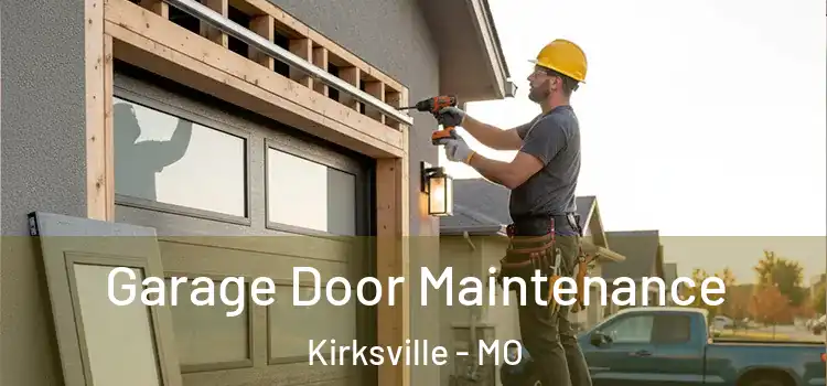  Garage Door Maintenance Kirksville - MO
