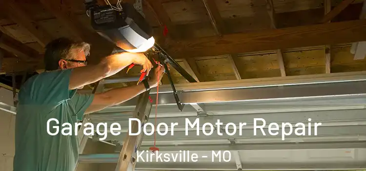  Garage Door Motor Repair Kirksville - MO
