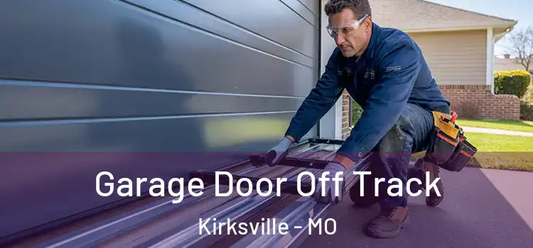  Garage Door Off Track Kirksville - MO