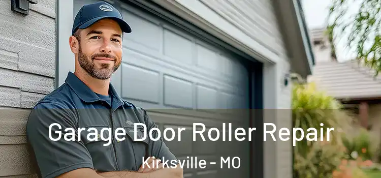  Garage Door Roller Repair Kirksville - MO