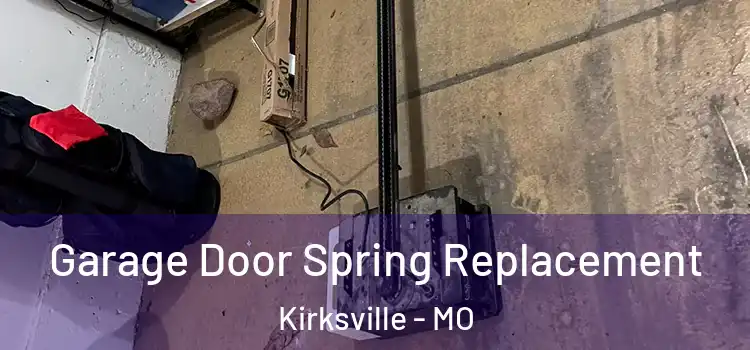  Garage Door Spring Replacement Kirksville - MO