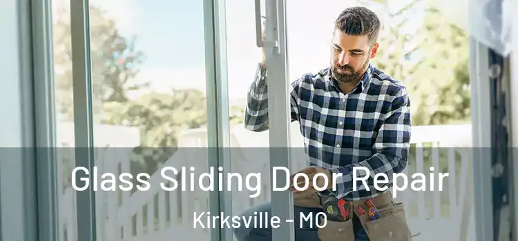  Glass Sliding Door Repair Kirksville - MO
