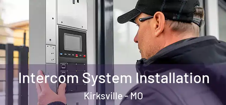  Intercom System Installation Kirksville - MO