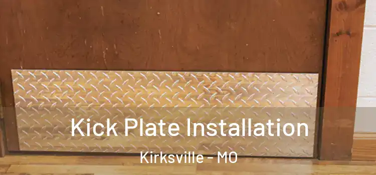  Kick Plate Installation Kirksville - MO