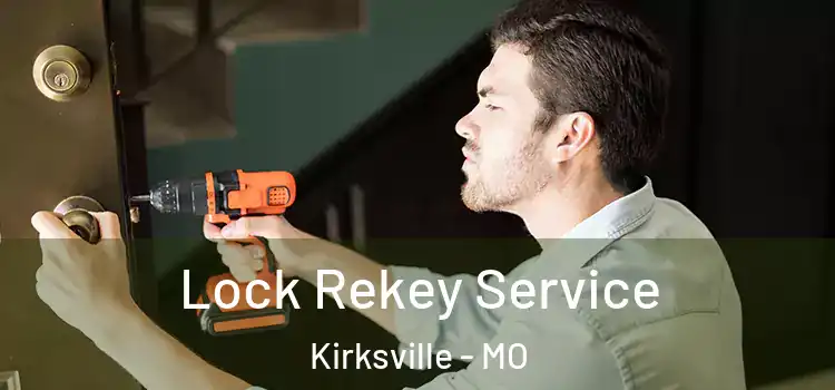  Lock Rekey Service Kirksville - MO