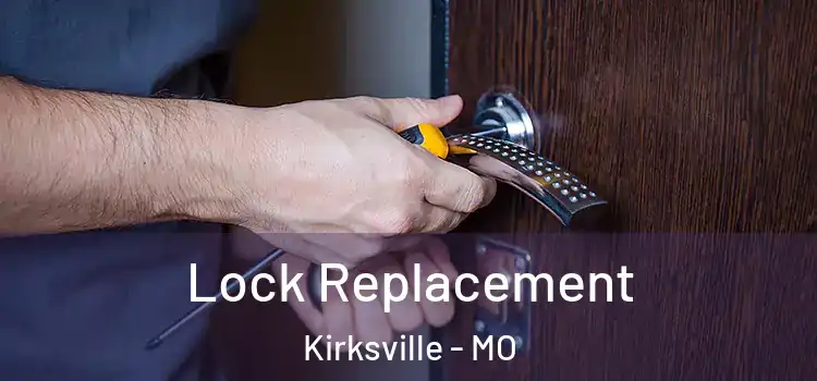  Lock Replacement Kirksville - MO