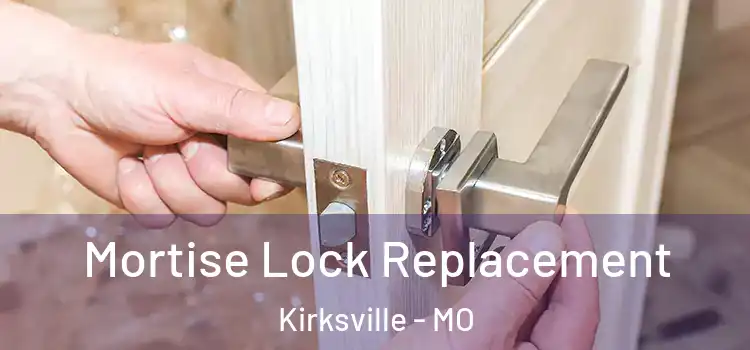  Mortise Lock Replacement Kirksville - MO