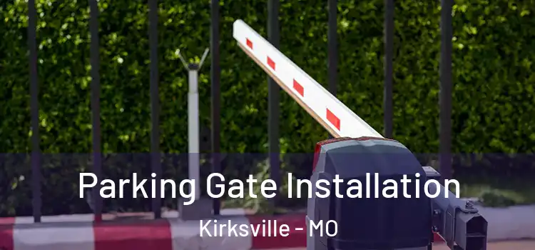  Parking Gate Installation Kirksville - MO