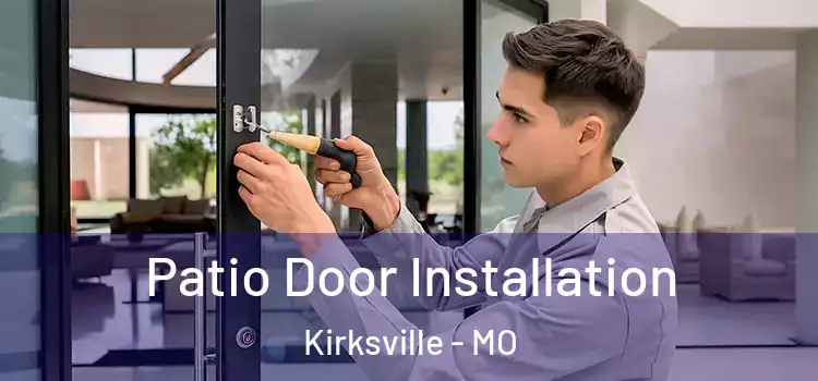 Patio Door Installation Kirksville - MO