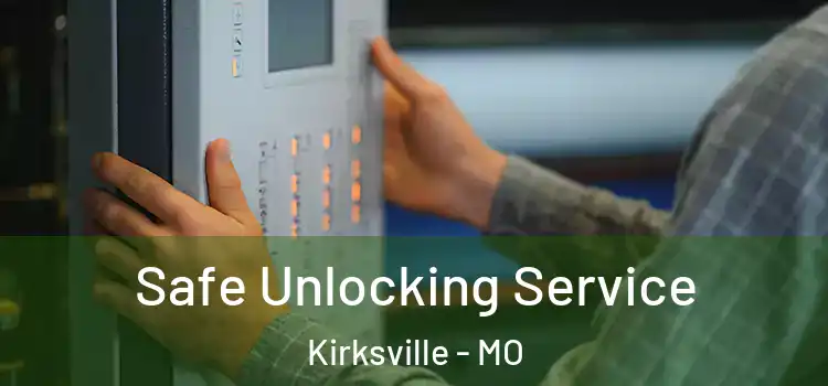  Safe Unlocking Service Kirksville - MO