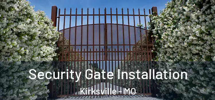  Security Gate Installation Kirksville - MO