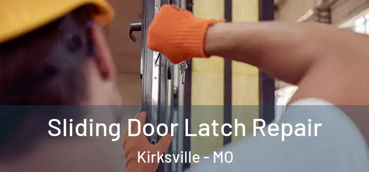  Sliding Door Latch Repair Kirksville - MO