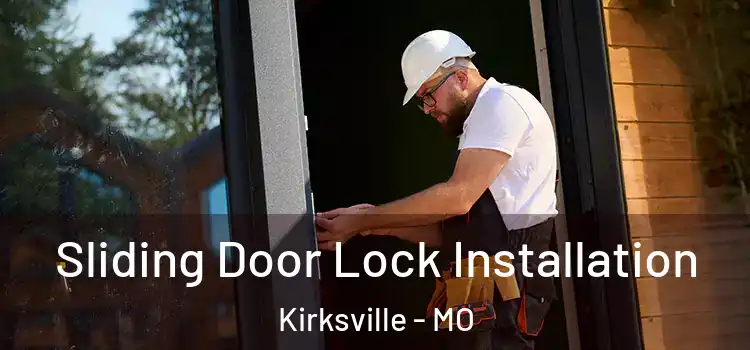  Sliding Door Lock Installation Kirksville - MO