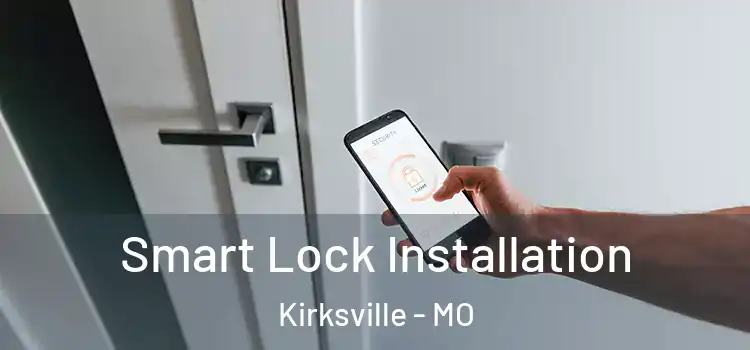  Smart Lock Installation Kirksville - MO