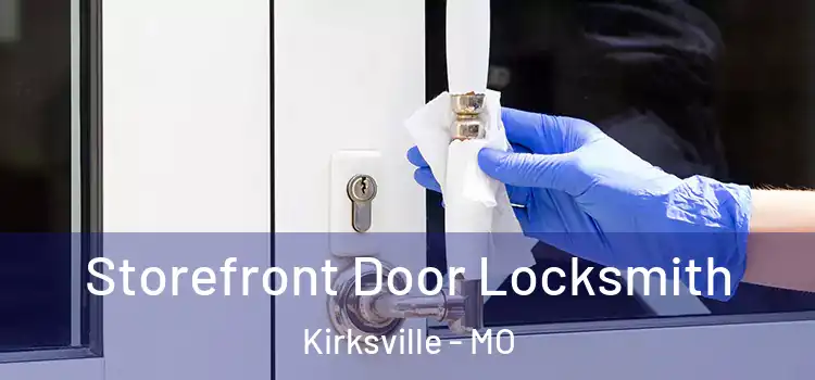  Storefront Door Locksmith Kirksville - MO