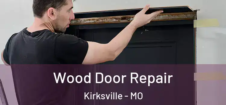 Wood Door Repair Kirksville - MO